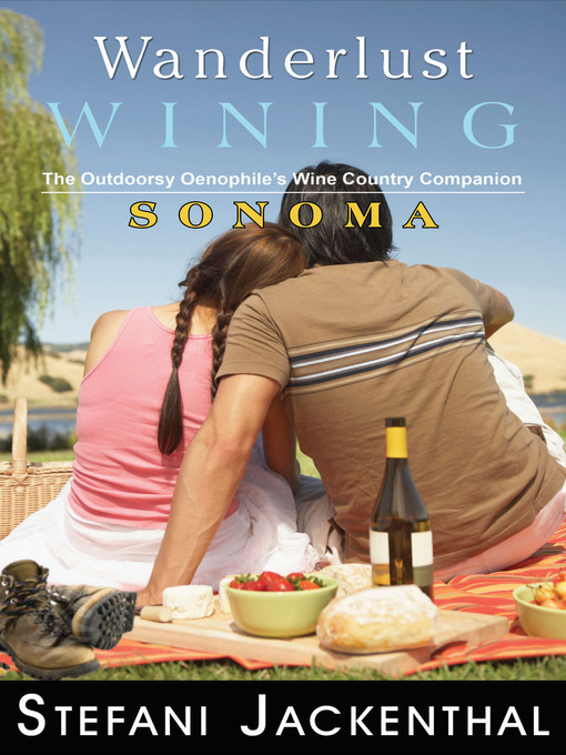Title details for Wanderlust Wining: Sonoma by Stefani Jackenthal - Available